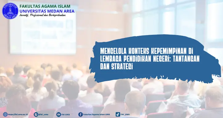 Artikel Mengelola Konteks Kepemimpinan di Lembaga Pendidikan Negeri Tantangan dan Strategi