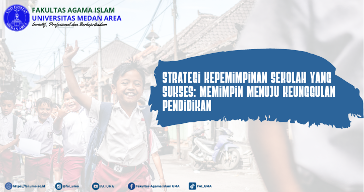 Artikel-Strategi-Kepemimpinan-Sekolah-yang-Sukses-Memimpin-Menuju-Keunggulan-Pendidikan