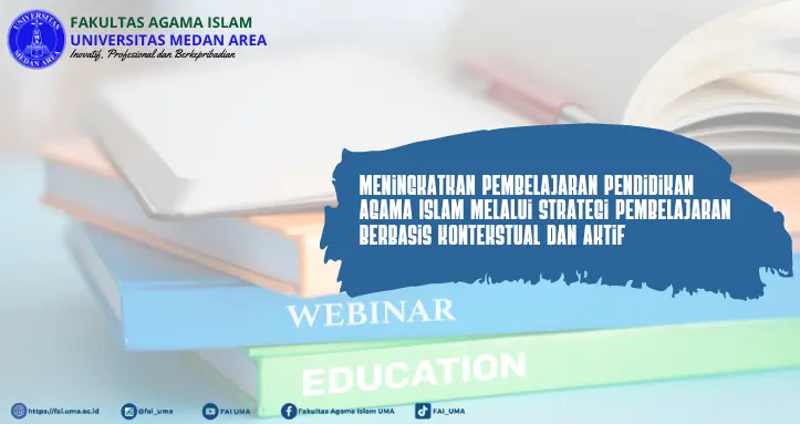 Artikel Meningkatkan Pembelajaran Pendidikan Agama Islam Melalui Strategi Pembelajaran Berbasis Kontekstual dan Aktif