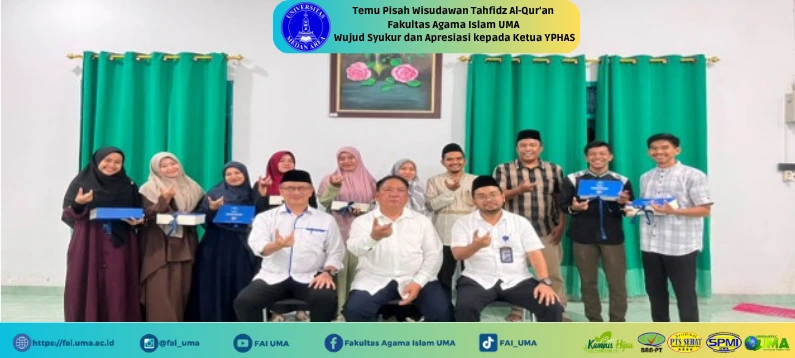 Berita Temu Pisah Wisudawan Tahfidz Al-Quran Fakultas Agama Islam UMA Wujud Syukur dan Apresiasi kepada Ketua YPHAS Berita Temu Pisah Wisudawan Tahfidz Al-Quran Fakultas Agama Islam UMA Wujud Syukur dan Apresiasi kepada Ketua YPHAS